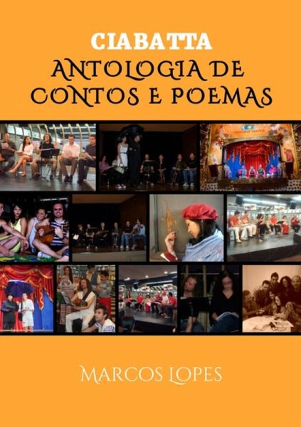 Ciabatta Antologia De Contos E Poemas (eBook, PDF) Ciabatta Antologia De Contos E Poemas (eBook, PDF)