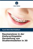Raumanalyse in der Kieferorthopädie: Darstellung von Studienmodellen in 3D Raumanalyse in der Kieferorthopädie: Darstellung von Studienmodellen in 3D