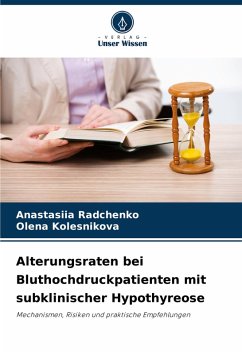 Alterungsraten bei Bluthochdruckpatienten mit subklinischer Hypothyreose - Radchenko, Anastasiia;Kolesnikova, Olena