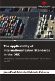 The applicability of International Labor Standards in the DRC The applicability of International Labor Standards in the DRC
