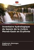 Inventaire hydrologique du bassin de la rivière Mereb-Gash en Érythrée Inventaire hydrologique du bassin de la rivière Mereb-Gash en Érythrée