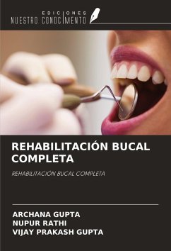 REHABILITACIÓN BUCAL COMPLETA - Gupta, Archana; Rathi, Nupur; Gupta, Vijay Prakash