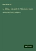 La Sibérie orientale et l'Amérique russe La Sibérie orientale et l'Amérique russe