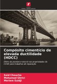 Compósito cimentício de elevada ductilidade (HDCC) Compósito cimentício de elevada ductilidade (HDCC)