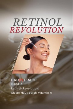 Cover Retinol-Revolution - Glatte Haut durch Vitamin A (Hau(p)tsache, #7) (eBook, ePUB)