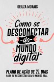 Como Se Desconectar Do Mundo Digital (eBook, ePUB)