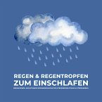 Regen & Regentropfen zum Einschlafen (MP3-Download)