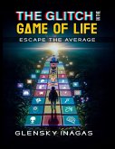The Glitch in the Game of Life The Glitch in the Game of Life