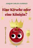 Eine Kirsche Oder Eine Königin? (eBook, ePUB) Eine Kirsche Oder Eine Königin? (eBook, ePUB)