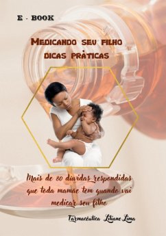 Medicando Seu Filho Dicas Práticas (eBook, ePUB) - de Lima, Liliane Almeida