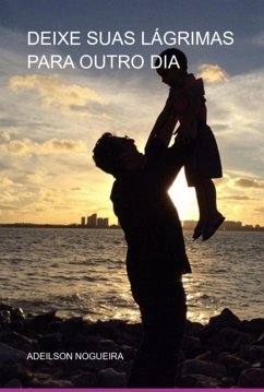 Cover Deixe Suas Lágrimas Para Outro Dia (eBook, ePUB)
