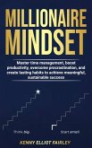 Millionaire Mindset: Master time management, boost productivity, overcome procrastination, and create lasting habits to achieve meaningful, sustainable success (eBook, ePUB) Millionaire Mindset: Master time management, boost productivity, overcome procrastination, and create lasting habits to achieve meaningful, sustainable success (eBook, ePUB)