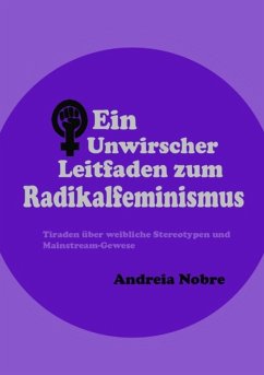 Cover Ein Unwirscher Leitfaden Zum Radikalfeminismus (eBook, ePUB)