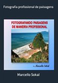 Fotografia Profissional De Paisagens (eBook, ePUB)