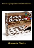 Dicas E Truques Para Bater Em Adultos Dislexia (eBook, PDF) Dicas E Truques Para Bater Em Adultos Dislexia (eBook, PDF)