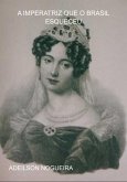 A Imperatriz Que O Brasil Esqueceu (eBook, ePUB)