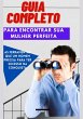 Guia Completo Para Encontrar Sua Mulher... - Bild 1