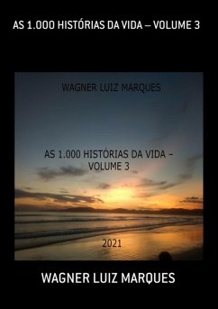 As 1.000 Histórias Da Vida - Volume 3 (eBook, PDF) - Marques, Wagner Luiz