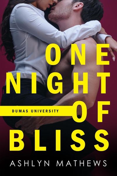 One Night of Bliss (Dumas University, #2) (eBook, ePUB) One Night of Bliss (Dumas University, #2) (eBook, ePUB)