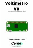 Enviando A Medição De Voltímetro Para Monitoramento No Vb Com A Raspberry Pi Programada Em Python (eBook, PDF)