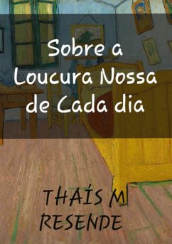 Cover Sobre A Loucura Nossa De Cada Dia (eBook, PDF)