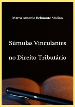 Súmulas Vinculantes No Direito Tributário (eBook, ePUB) - Molino, Marco Antonio Belmonte