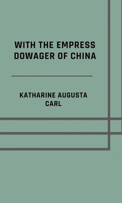 Cover With the Empress Dowager of China - Illustrated Edition (eBook, ePUB)