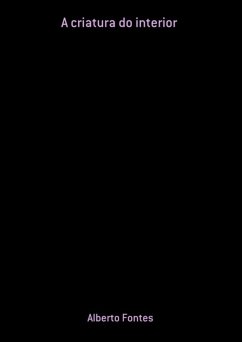 A Criatura Do Interior (eBook, PDF) - Fontes, Alberto