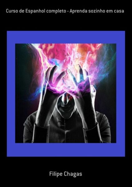 Curso De Espanhol Completo - Aprenda Sozinho Em Casa (eBook, PDF)