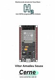 Monitorando Através Do Visual Basic H2 Com Esp32 Programado Em Arduino (eBook, PDF)