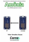 Desenvolvendo Uma Aplicação Cliente-servidor Para Monitorar Amônia Com O Esp8266 Programado No Arduino (eBook, PDF)