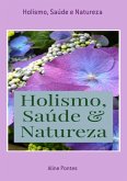 Holismo, Saúde E Natureza (eBook, PDF)