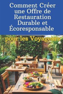 Comment Créer une Offre de Restauration Durable et Écoresponsable pour les Voyageurs - Nara, Nicolas