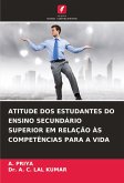 ATITUDE DOS ESTUDANTES DO ENSINO SECUNDÁRIO SUPERIOR EM RELAÇÃO ÀS COMPETÊNCIAS PARA A VIDA ATITUDE DOS ESTUDANTES DO ENSINO SECUNDÁRIO SUPERIOR EM RELAÇÃO ÀS COMPETÊNCIAS PARA A VIDA