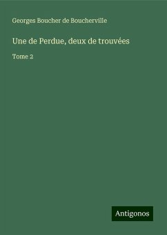 Une de Perdue, deux de trouvées - Boucherville, Georges Boucher De