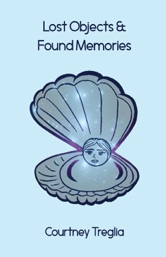 Lost Objects and Found Memories - Treglia, Courtney