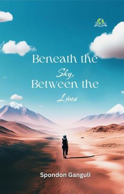 Beneath the Sky, Between the Lines (eBook, ePUB) - Ganguli, Spondon