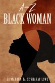 A-Z Black Woman (eBook, ePUB) A-Z Black Woman (eBook, ePUB)