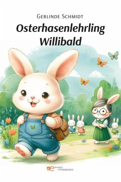 Osterhasenlehrling Willibald (eBook, ePUB) - Schmidt, Gerlinde