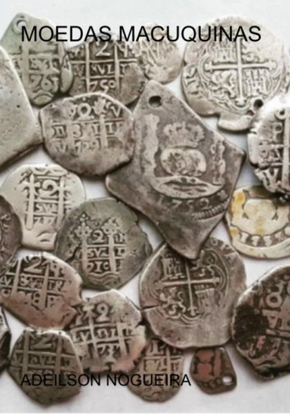 Moedas Macuquinas (eBook, ePUB) Moedas Macuquinas (eBook, ePUB)