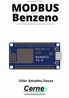 Comunicação Rs-485 Modbus Para Medir Benzeno Com Esp8266 (nodemcu) Programado Em Arduino (eBook, PDF) - Souza, Vitor Amadeu