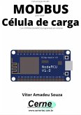 Comunicação Rs-485 Modbus Para Medir Célula De Carga Com Esp8266 (nodemcu) Programado Em Arduino (eBook, PDF)