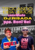 Trocando Ideia Ubmusi Com Dj Risada Por Boni Bei (eBook, ePUB)