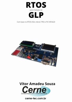 Rtos Para Medição De Glp Com Base No Rtos Osa, Mikroc Pro E Pic18f4620 (eBook, PDF) - Souza, Vitor Amadeu