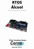 Rtos Para Medição De Álcool Com Base No Rtos Osa, Mikroc Pro E Pic18f4620 (eBook, PDF)