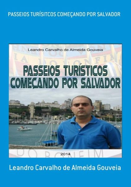Passeios Turísitcos Começando Por Salvador (eBook, ePUB) Passeios Turísitcos Começando Por Salvador (eBook, ePUB)