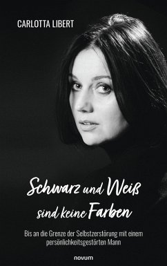 Schwarz und Weiß sind keine Farben (eBook, ePUB)