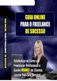 Guia Online Para O Freelance De Sucesso (eBook, ePUB)