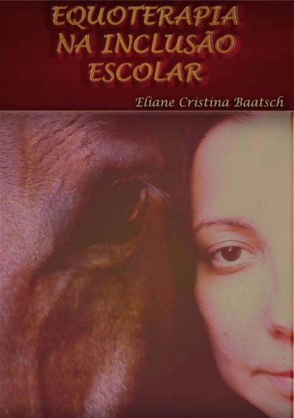 A Equoterapia Na Inclusão Escolar (eBook, ePUB)