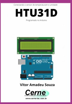 Conectando O Sensor De Temperaturam E Umidade Htu31d Programado No Arduino (eBook, PDF) - Souza, Vitor Amadeu